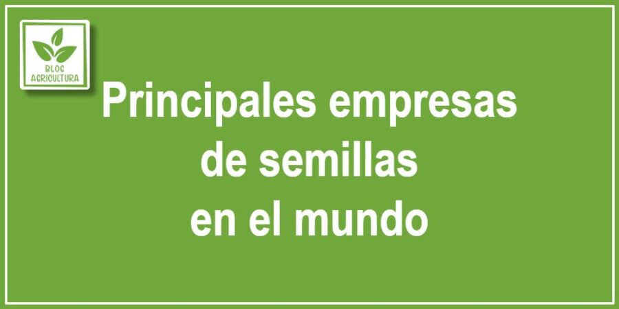 Principales empresas de semillas en el mundo