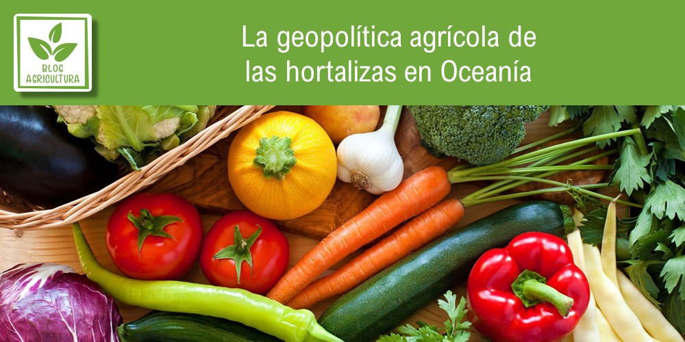 Geopolítica agrícola de hortalizas en Oceanía