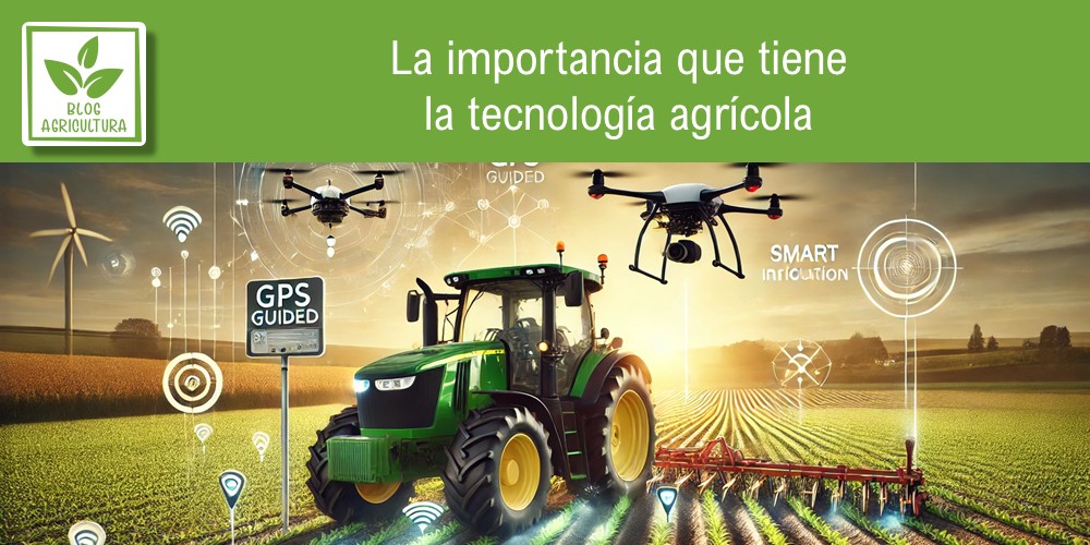 Artículo: La importancia que tiene la tecnología agrícola