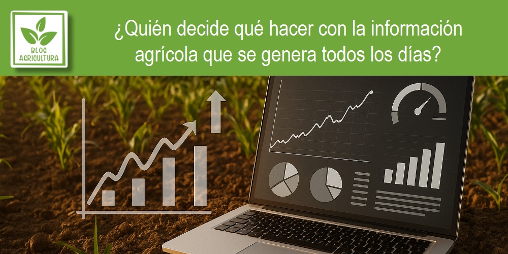 ¿Quién decide qué hacer con la información agrícola que se genera todos los días?