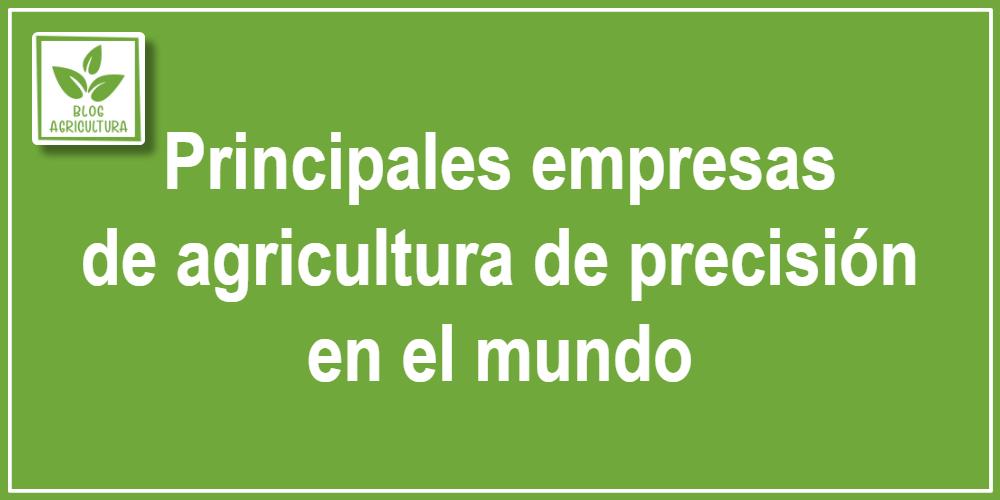Principales empresas de agricultura de precisión en el mundo