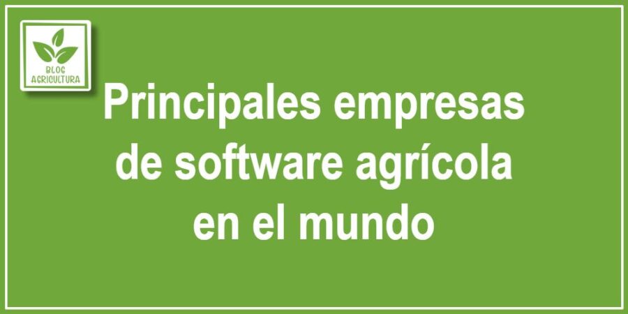 Principales empresas de software agrícola en el mundo