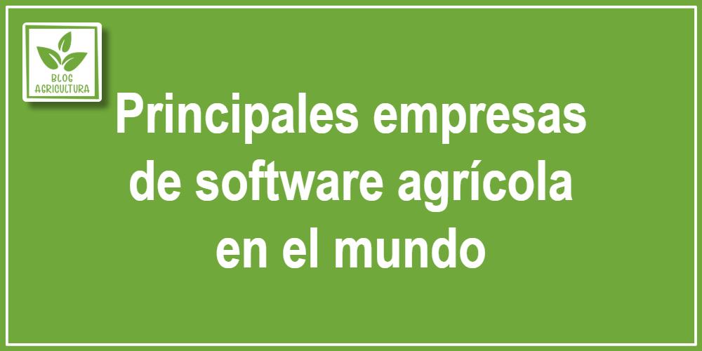 Principales empresas de software agrícola en el mundo