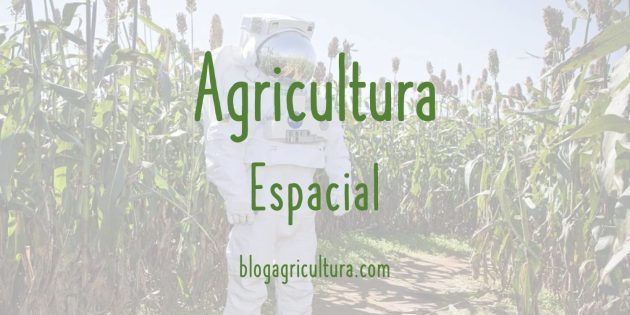 Agricultura Espacial