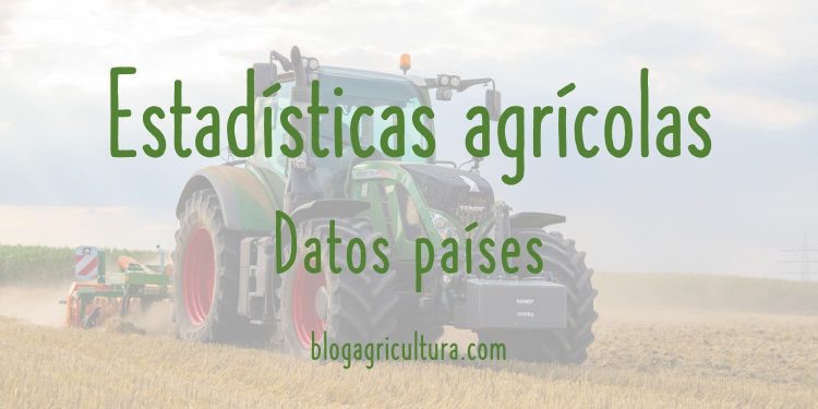 Estadísticas Agrícolas Datos Países