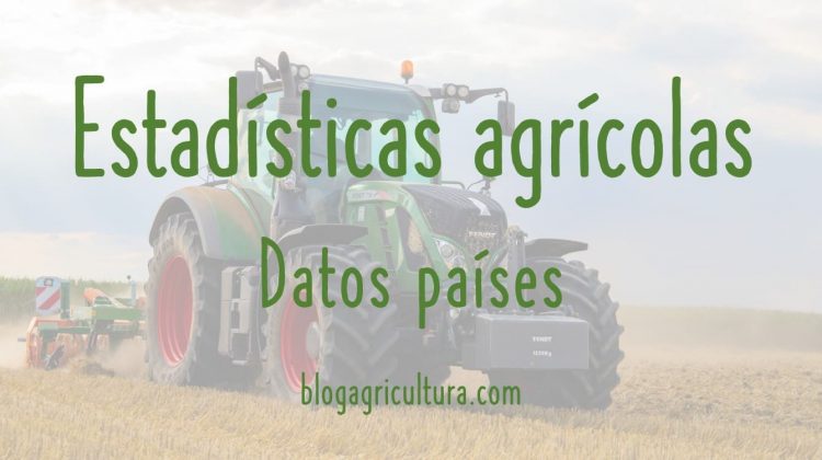 Estadísticas Agrícolas Datos Países